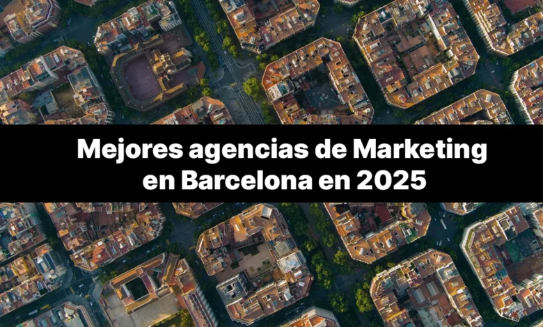 Mejores Agencias de Marketing en Barcelona