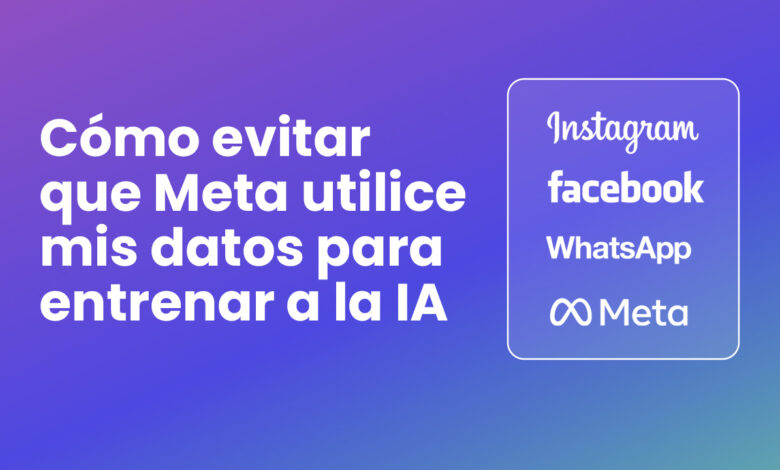 Evitar que Meta utilice mis datos para entrenar a la IA